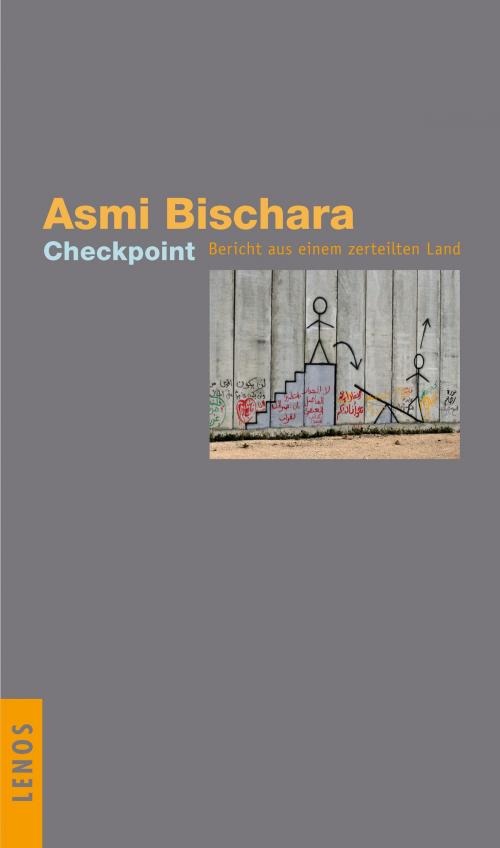 Cover of the book Checkpoint by Asmi Bischara, Hartmut Fähndrich, Lenos Verlag
