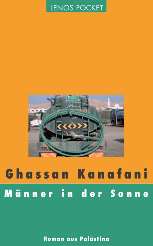 Cover of the book Männer in der Sonne by Ghassan Kanafani, Hartmut Fähndrich, Lenos Verlag