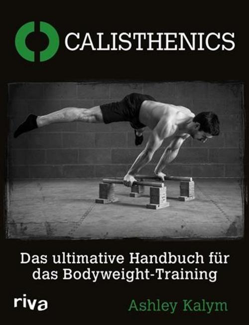 Cover of the book Calisthenics by Ashley Kalym, riva Verlag