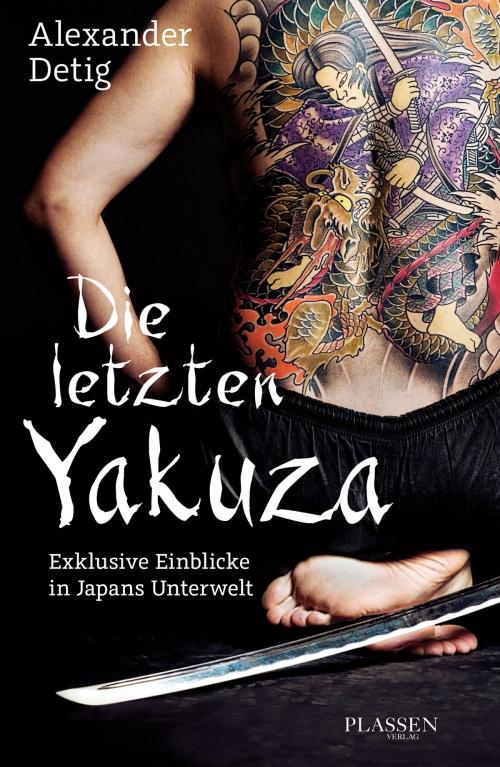 Cover of the book Die letzten Yakuza by Alexander Detig, Plassen Verlag