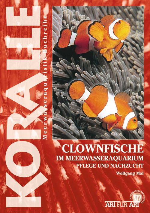 Cover of the book Clownfische by Wolfgang Mai, Natur und Tier - Verlag