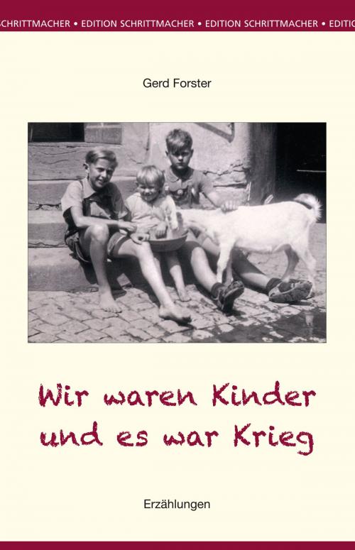 Cover of the book Wir waren Kinder und es war Krieg by Gerd Forster, Rhein-Mosel-Vlg