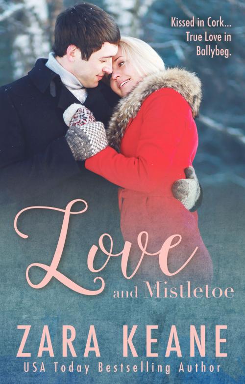 Cover of the book Love and Mistletoe by Zara Keane, Beaverstone Press GmbH