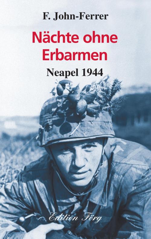 Cover of the book Nächte ohne Erbarmen - Neapel 1944 by F. John-Ferrer, Edition Förg