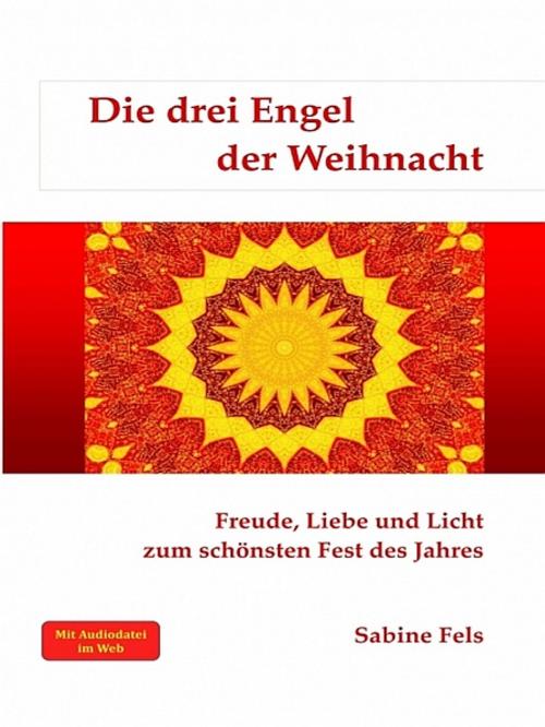 Cover of the book Die drei Engel der Weihnacht by Sabine Fels, Sabine Fels