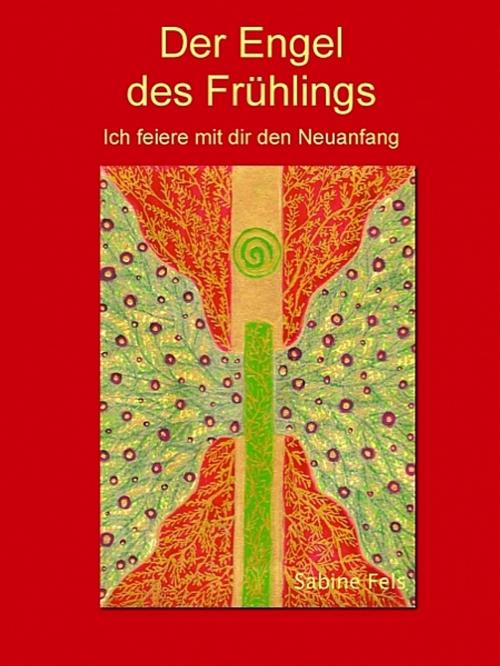 Cover of the book Der Engel des Frühlings by Sabine Fels, Sabine Fels