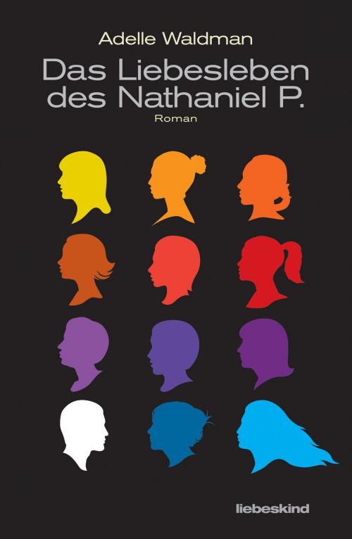 Cover of the book Das Liebesleben des Nathaniel P. by Adelle Waldman, Verlagsbuchhandlung Liebeskind