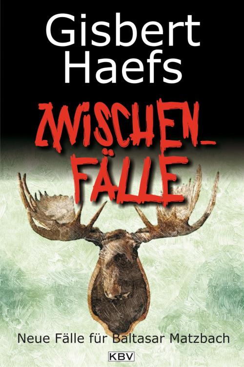 Cover of the book Zwischenfälle by Gisbert Haefs, KBV Verlags- & Medien GmbH