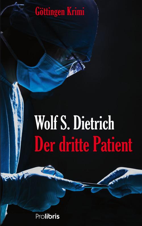 Cover of the book Der dritte Patient by Wolf S. Dietrich, Prolibris Verlag
