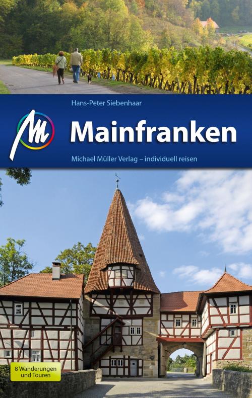 Cover of the book Mainfranken Reiseführer Michael Müller Verlag by Hans-Peter Siebenhaar, Michael Müller Verlag