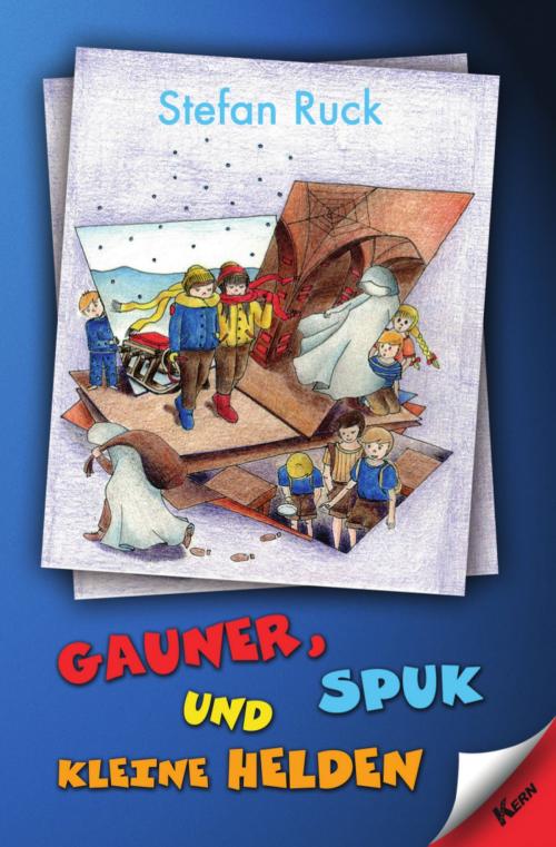 Cover of the book Gauner, Spuk und kleine Helden by Stefan Ruck, Verlag Kern