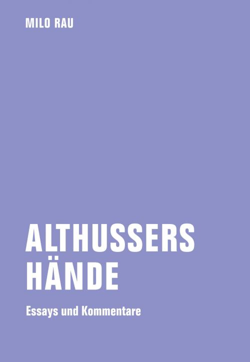 Cover of the book Althussers Hände by Milo Rau, Verbrecher Verlag