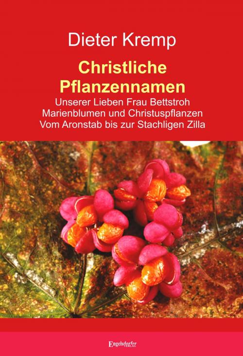Cover of the book Christliche Pflanzennamen by Dieter Kremp, Engelsdorfer Verlag