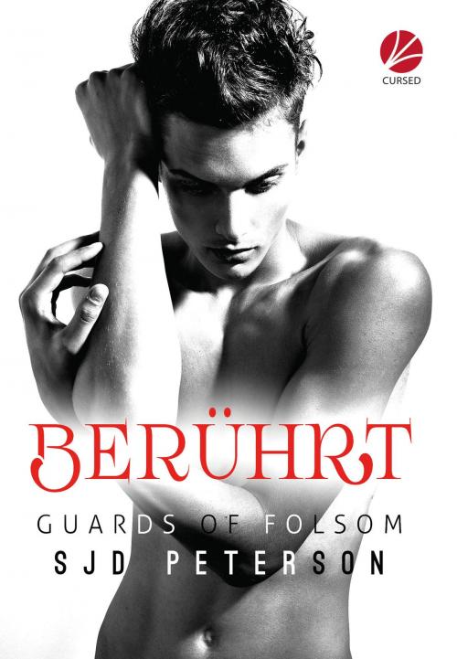 Cover of the book Guards of Folsom: Berührt by SJD Peterson, Cursed Verlag