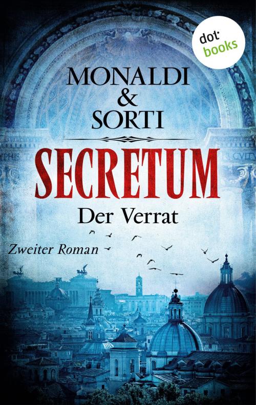 Cover of the book SECRETUM - Roman 2: Der Verrat by Monaldi & Sorti, dotbooks GmbH