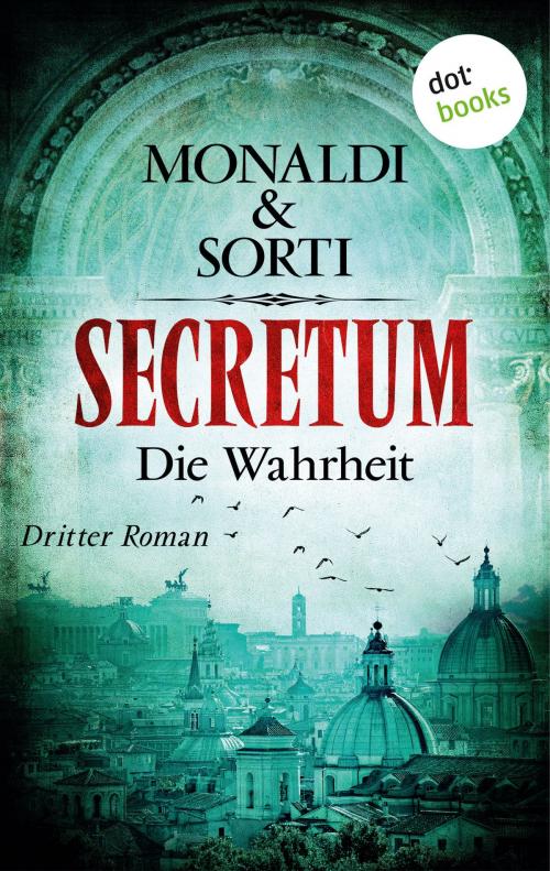 Cover of the book SECRETUM - Roman 3: Die Wahrheit by Monaldi & Sorti, dotbooks GmbH