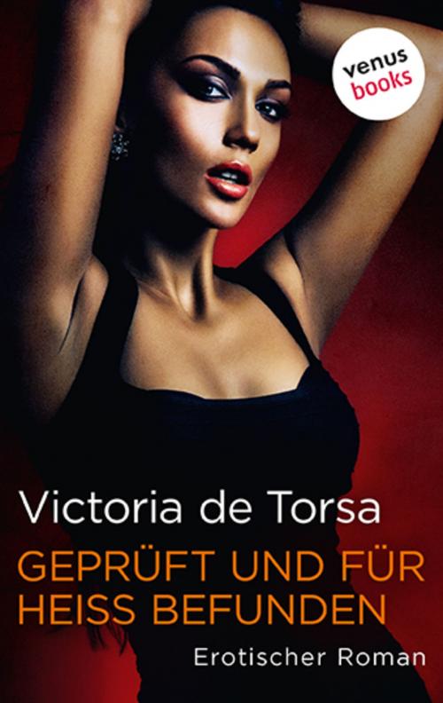 Cover of the book Geprüft und für heiß befunden by Victoria de Torsa, venusbooks