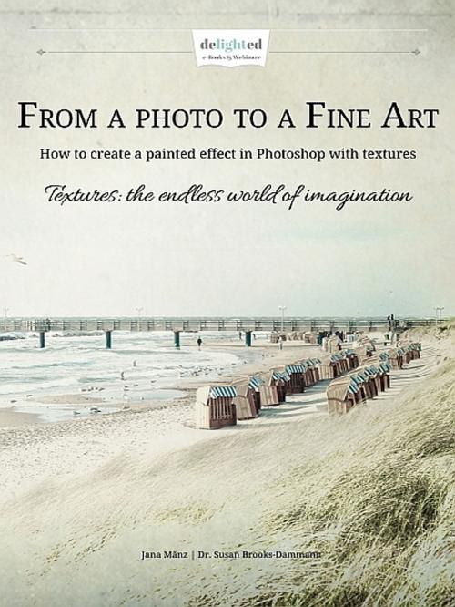 Cover of the book From a photo to a Fine Art by Jana Mänz, XinXii-GD Publishing