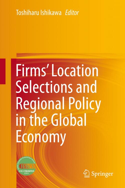 Cover of the book Firms’ Location Selections and Regional Policy in the Global Economy by , Springer Japan