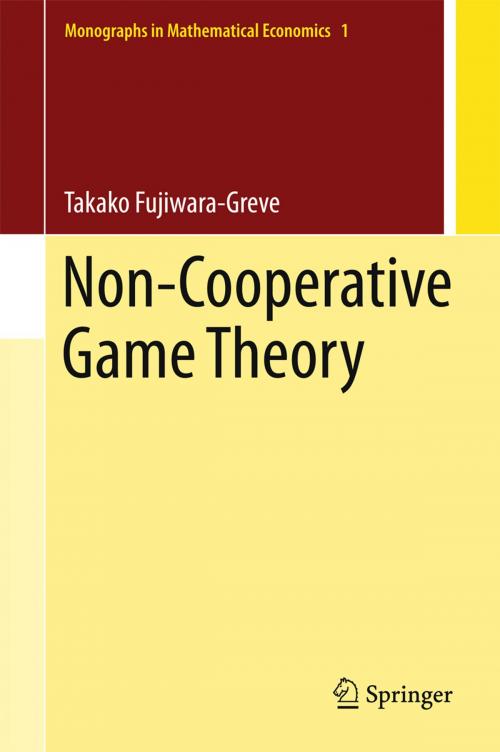 Cover of the book Non-Cooperative Game Theory by Takako Fujiwara-Greve, Springer Japan