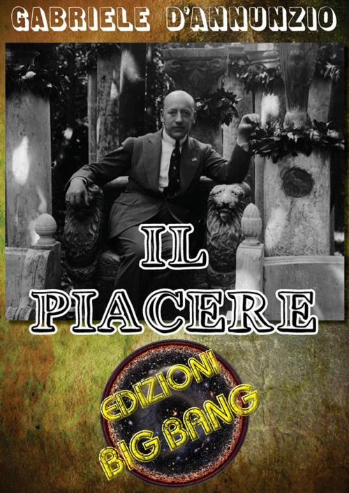 Cover of the book Il piacere by Gabriele D'Annunzio, Gabriele D'annunzio