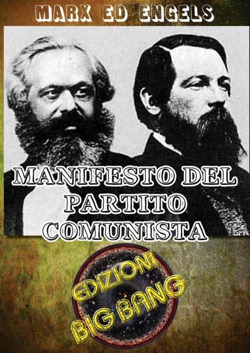 Cover of the book Manifesto del partito comunista: Pubblicato a Londra il 21 febbraio del 1848 by Friedrich Engels, Karl Marx, Karl Marx