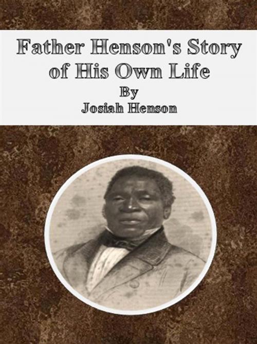Cover of the book Father Henson's Story of His Own Life by Josiah Henson, Josiah Henson