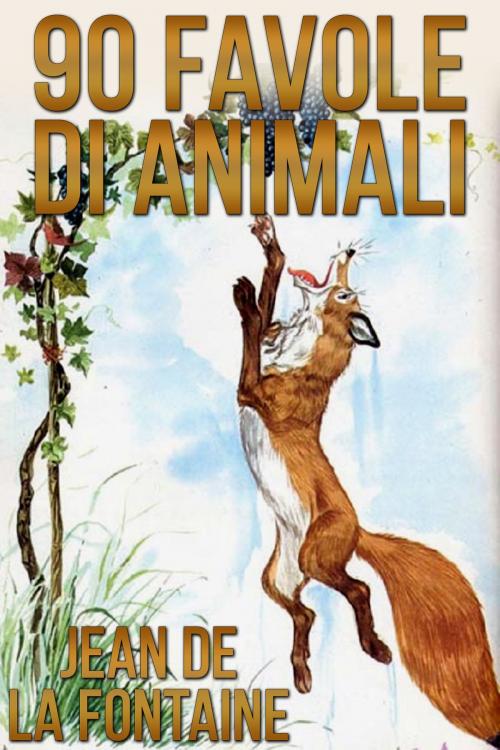 Cover of the book 90 favole di animali by Jean De Fontaine, David De Angelis
