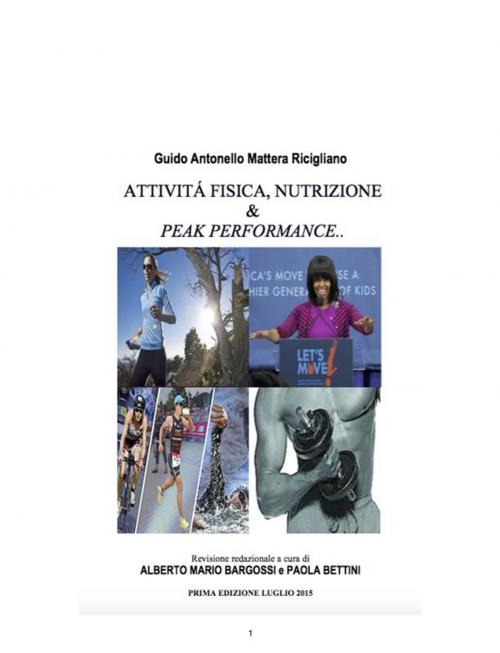 Cover of the book Attività fisica, Nutrizione & Peak Performance by Guido Antonello Mattera Ricigliano, Guido Antonello Mattera Ricigliano