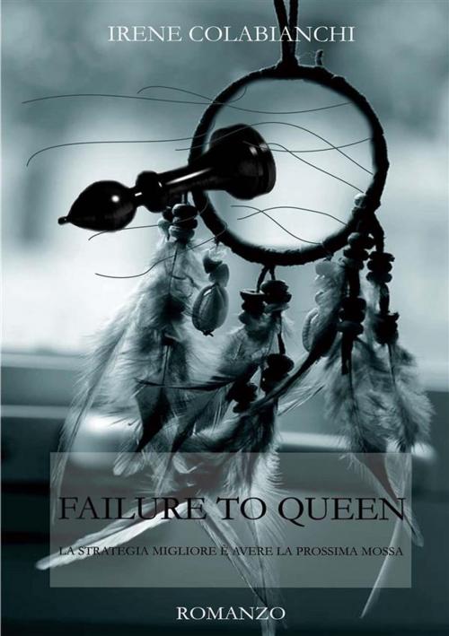 Cover of the book Failure to Queen by Irene Colabianchi, Irene Colabianchi