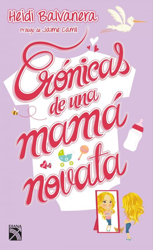 Cover of the book Crónicas de una mamá novata by Heidi Balvanera, Grupo Planeta - México