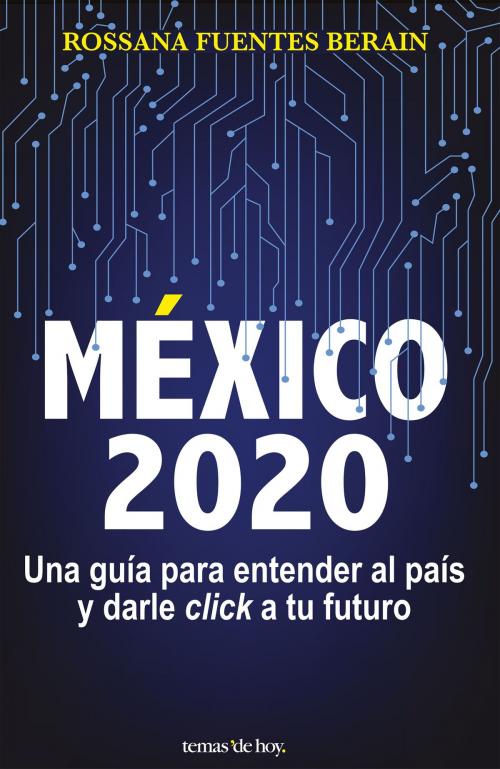 Cover of the book México 2020 by Rossana Fuentes Berain, Grupo Planeta - México