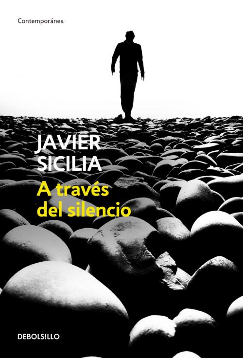 Cover of the book A través del silencio by Javier Sicilia, Penguin Random House Grupo Editorial México