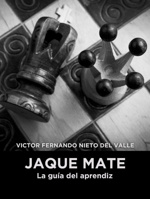 Cover of the book Jaque mate by Víctor Fernando Nieto del Valle, Editorial Porrúa México