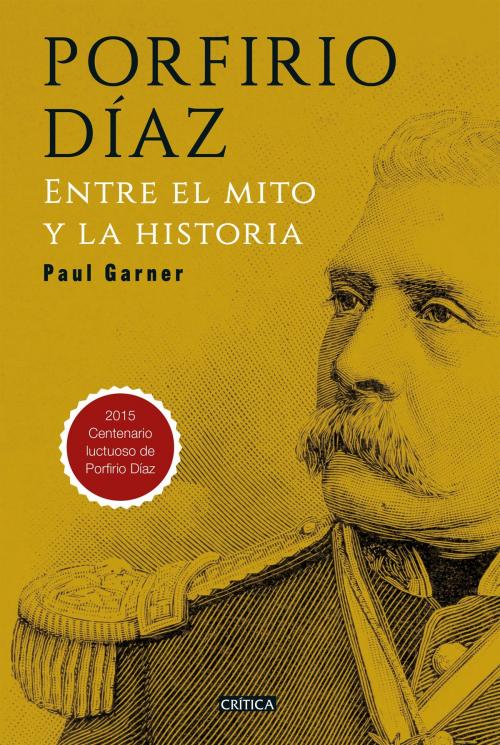Cover of the book Porfirio Díaz by Paul Garner, Grupo Planeta - México