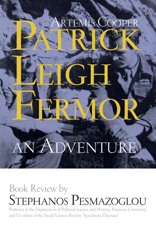 Cover of the book Stephanos Pesmazoglou, book review for Artemis Cooper's "Patrick Leigh Fermor: An Adventure" by Stephanos Pesmazoglou, Στέφανος Πεσμαζόγλου, CREATIVE CODE Ltd
