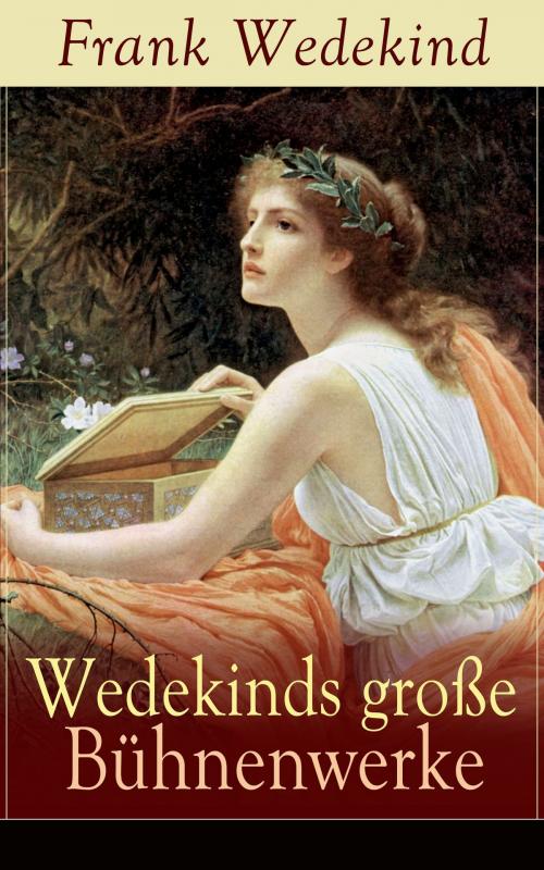 Cover of the book Wedekinds große Bühnenwerke by Frank Wedekind, e-artnow