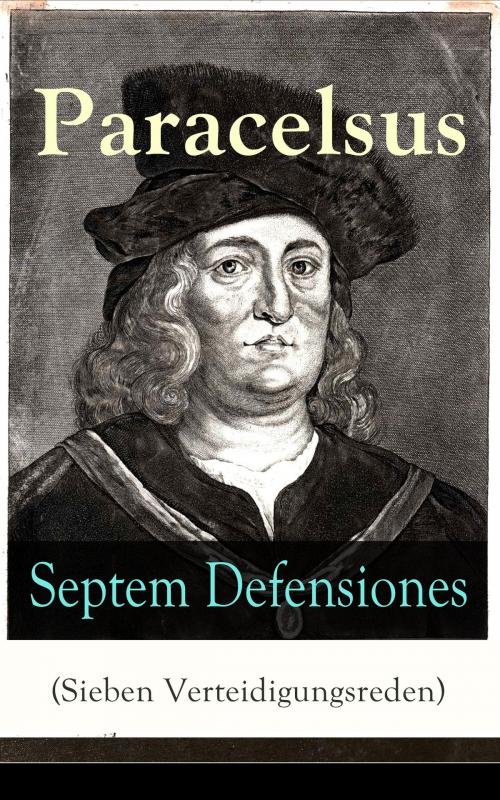 Cover of the book Septem Defensiones (Sieben Verteidigungsreden) by Paracelsus, e-artnow