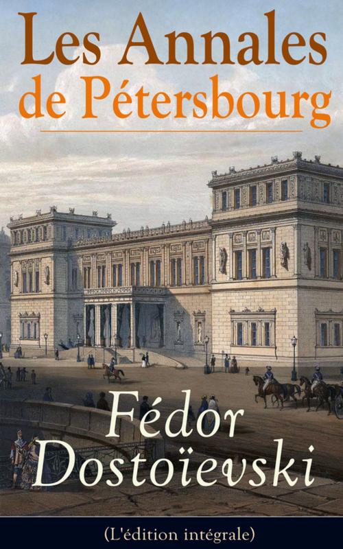 Cover of the book Les Annales de Pétersbourg (L'édition intégrale) by Fédor Dostoïevski, e-artnow