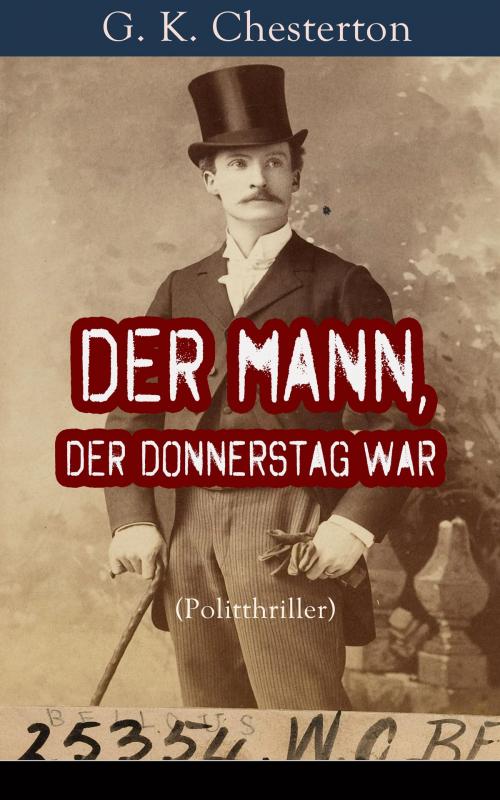 Cover of the book Der Mann, der Donnerstag war (Politthriller) by G. K. Chesterton, e-artnow