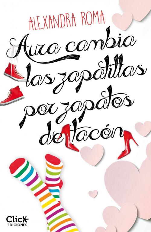 Cover of the book Aura cambia las zapatillas por zapatos de tacón by Alexandra Roma, Grupo Planeta