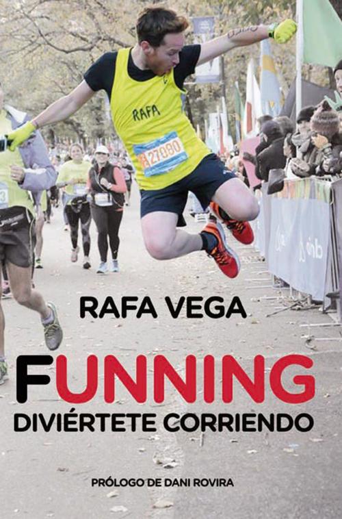Cover of the book Funning. Diviértete corriendo by Rafa Vega, Roca Editorial de Libros