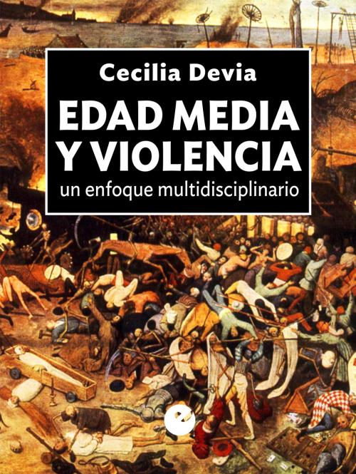 Cover of the book Edad Media y violencia by Cecilia Devia, Punto de Vista