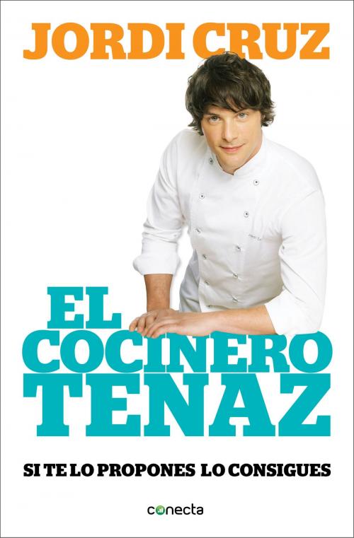 Cover of the book El cocinero tenaz by Jordi Cruz, Penguin Random House Grupo Editorial España