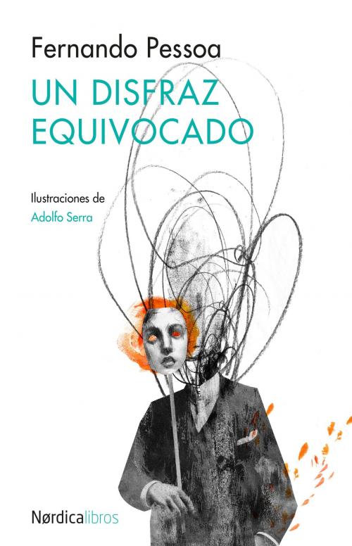 Cover of the book Un disfraz equivocado by Fernando Pessoa, Nórdica Libros