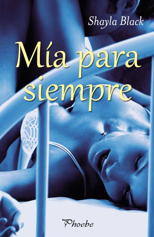 Cover of the book Mía para siempre by Shayla Black, Ediciones Pàmies