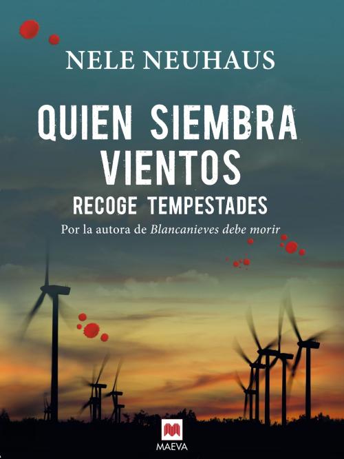 Cover of the book Quien siembra vientos recoge tempestades by Nele Neuhaus, Maeva Ediciones