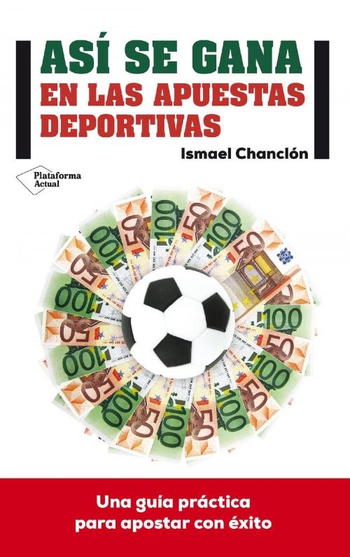 Cover of the book Así se gana en las apuestas deportivas by Ismael Chanclón, Plataforma