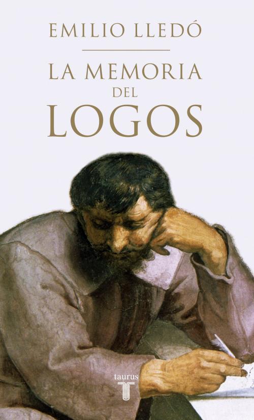 Cover of the book La memoria del Logos by Emilio Lledó, Penguin Random House Grupo Editorial España