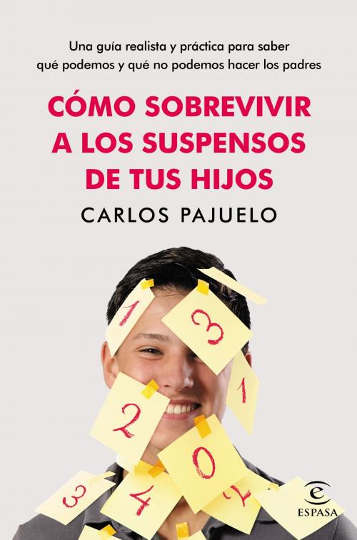 Cover of the book Cómo sobrevivir a los suspensos de tus hijos by Carlos Pajuelo, Grupo Planeta